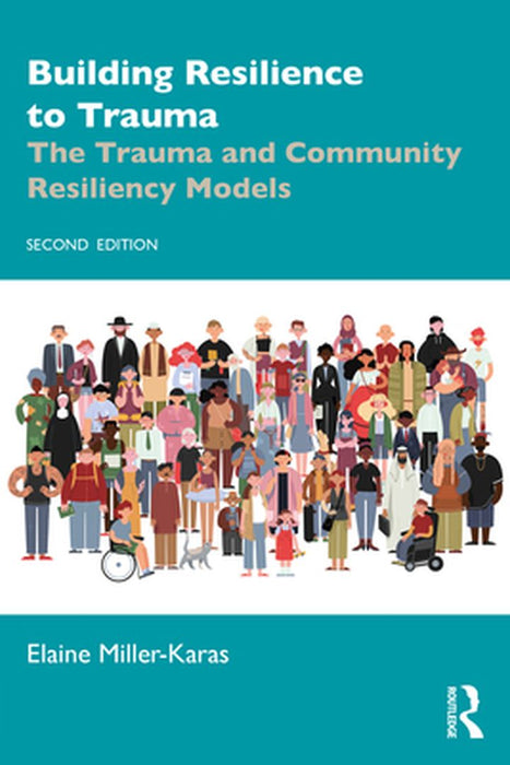 Building Resilience to Trauma by Miller-Karas, Elaine