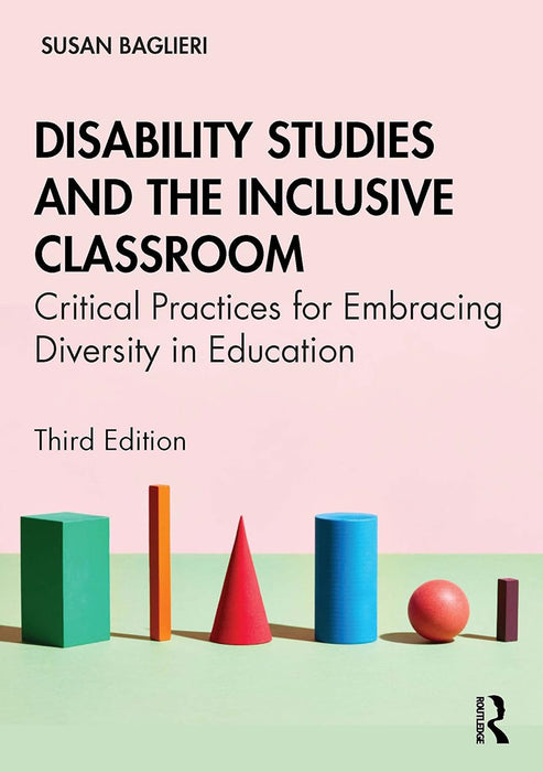 Disability Studies and the Inclusive Classroom: Critical Practices for Embracing Diversity in Education by Baglieri/Susan