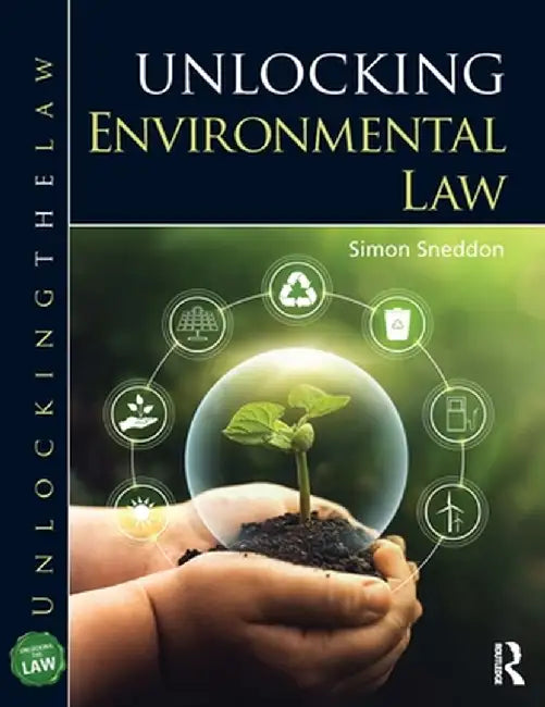 Unlocking Environmental Law by Sneddon, Simon