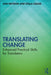 Translating Change: Enhanced Practical Skills for Translators by Ann Pattison