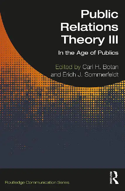 Public Relations Theory III by Botan, Carl