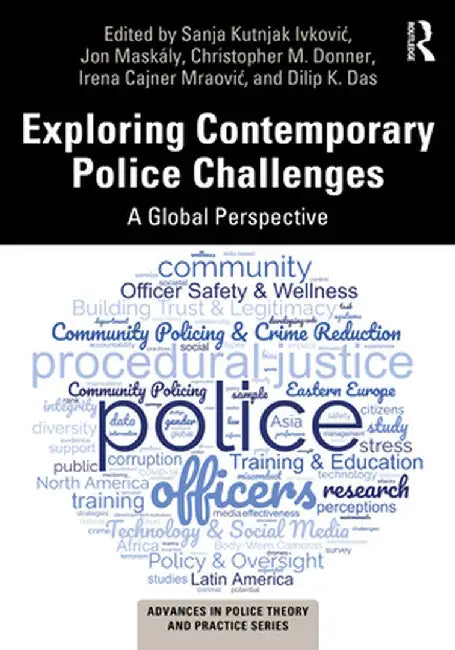 Exploring Contemporary Police Challenges: A Global Perspective by Sanja Kutnjak Ivkovic