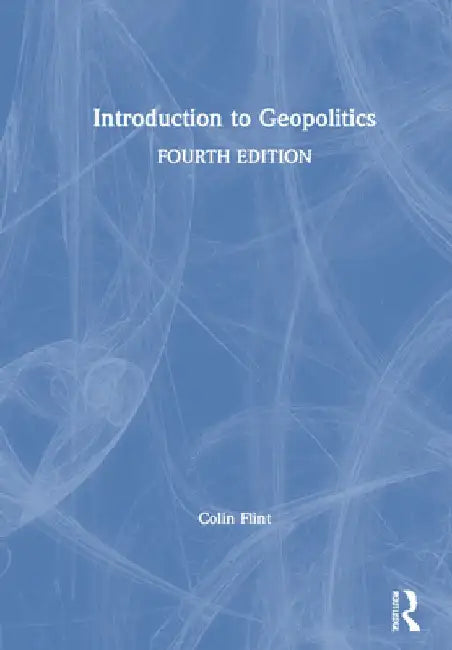 Introduction to Geopolitics by Colin Flint