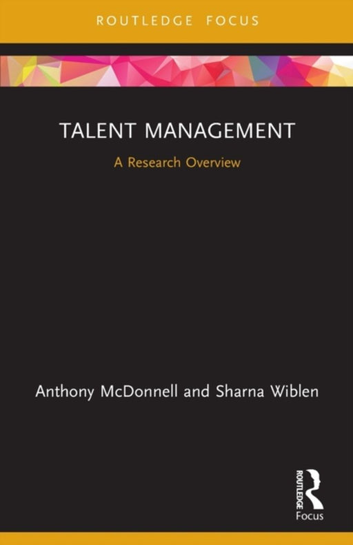 Talent Management: A Research Overview by Anthony McDonnell