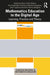 Mathematics Education in the Digital Age: Learning, Practice and Theory by Alison Clark-Wilson