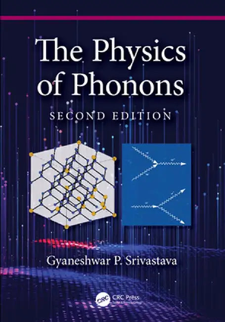 The Physics of Phonons by Gyaneshwar P. Srivastava