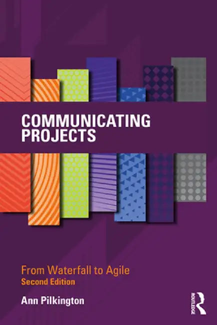 Communicating Projects: From Waterfall to Agile by Ann Pilkington