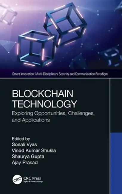 Blockchain Technology: Exploring Opportunities, Challenges, and Applications by Sonali Vyas
