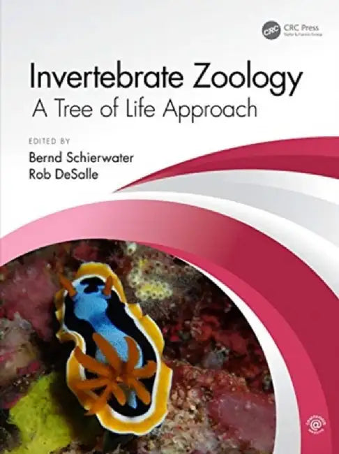 Invertebrate Zoology: A Tree of Life Approach by Bernd Schierwater