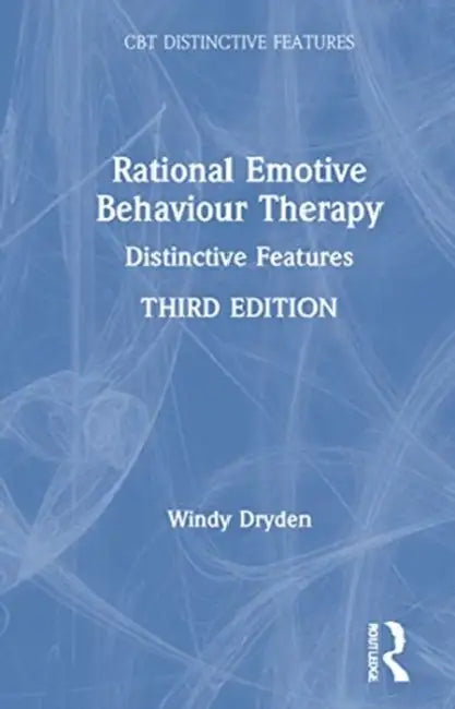 Rational Emotive Behaviour Therapy: Distinctive Features by Dryden Windy