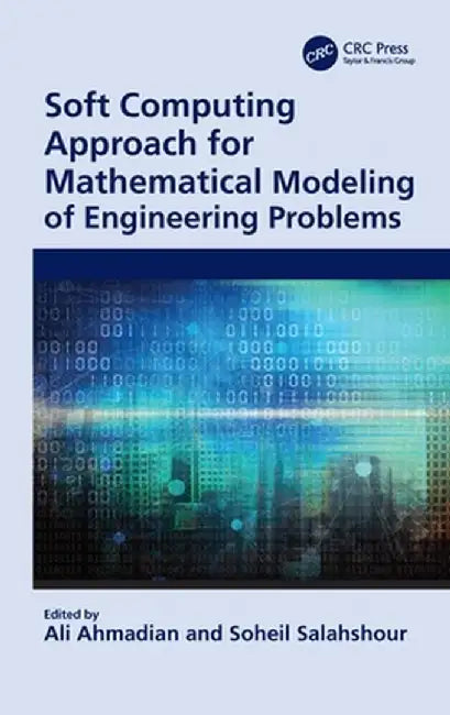 Soft Computing Approach for Mathematical Modeling of Engineering Problems by Ali Ahmadian