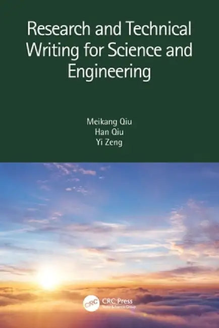 Research and Technical Writing for Science and Engineering by Meikang Qiu