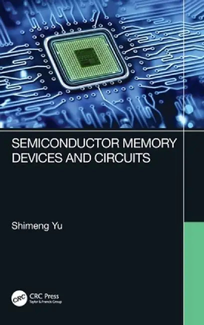 Semiconductor Memory Devices and Circuits by Shimeng Yu