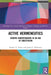 Active Hermeneutics: Seeking Understanding in an Age of Objectivism by Stanley E. Porter