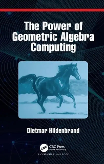 The Power Of Geometric Algebra Computing: For Engineering And Quantum Computing by Hildenbrand, Dietmar