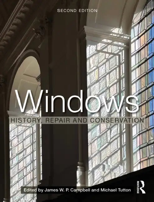 Windows: History, Repair and Conservation by Campbell James