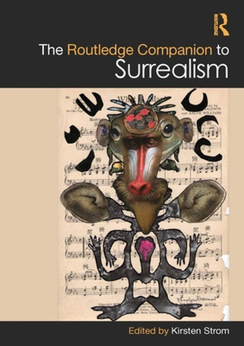 The Routledge Companion to Surrealism by Strom, Kirsten
