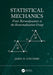 Statistical Mechanics: From Thermodynamics to the Renormalization Group by James H. Luscombe