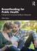 Breastfeeding for Public Health: A Resource for Community Healthcare Professionals by Spiro