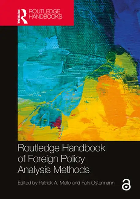 Routledge Handbook of Foreign Policy Analysis Methods by Patrick A Mello