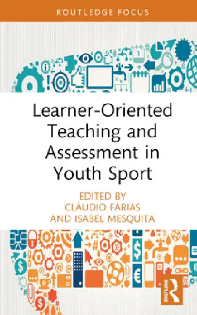 Learner-Oriented Teaching and Assessment in Youth Sport by Cláudio Farias
