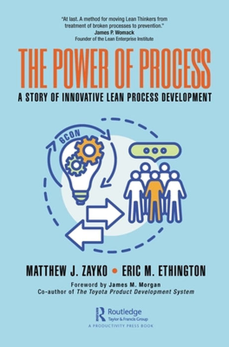 The Power of Process - A Story of Innovative Lean Process Development by Matthew Zayko, Eric Ethington