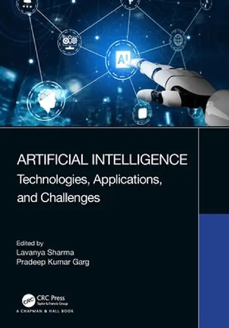 Artificial Intelligence: Technologies, Applications, and Challenges by Lavanya Sharma