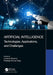 Artificial Intelligence: Technologies, Applications, and Challenges by Lavanya Sharma