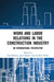Work and Labor Relations in the Construction Industry: An International Perspective by Dale Belman