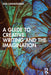 A Guide to Creative Writing and the Imagination by Kris Saknussemm