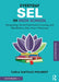 Everyday Sel in High School: Integrating Social Emotional Learning and Mindfulness Into Your Classroom by Carla Tantillo Philibert