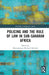 Policing and the Rule of Law in Sub-Saharan Africa by Oluwagbenga Mic Akinlabi