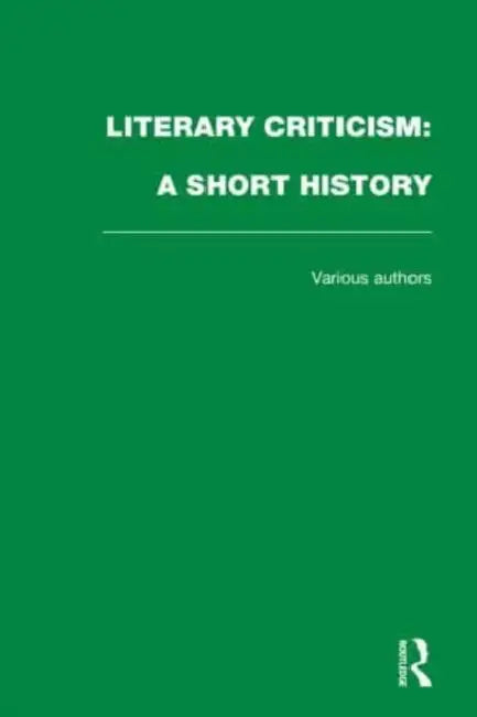 Literary Criticism: A Short History by Wimsatt Jr. William K.