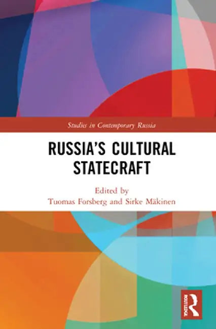 Russia's Cultural Statecraft by Tuomas Forsberg