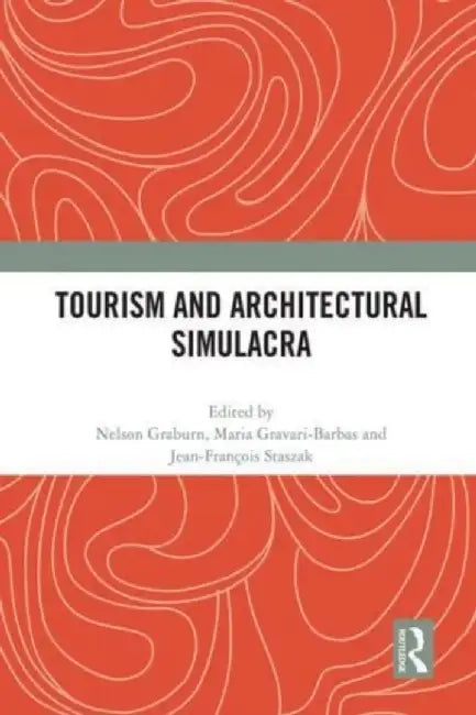 Tourism and Architectural Simulacra by Nelson Graburn