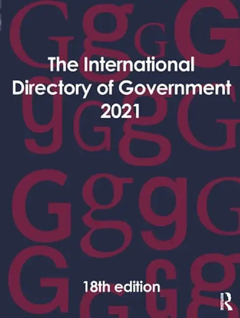 The International Directory of Government 2021 by Europa Publications