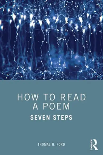 How to Read a Poem: Seven Steps by Seven Steps
