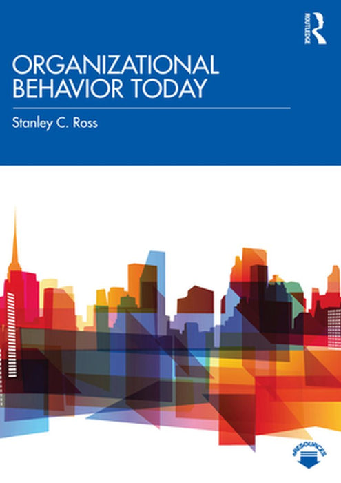 Organizational Behavior Today by Stanley C. Ross