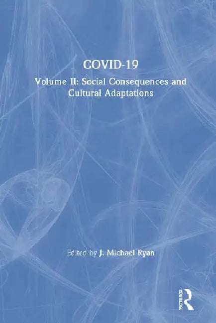 Covid-19: : Social Consequences and Cultural Adaptations by Ryan J. Michael