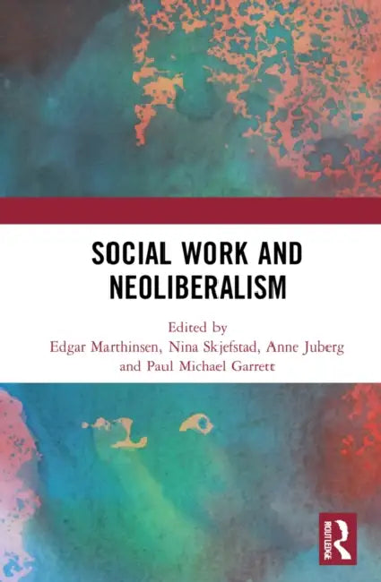 Social Work and Neoliberalism by Marthinsen Edgar