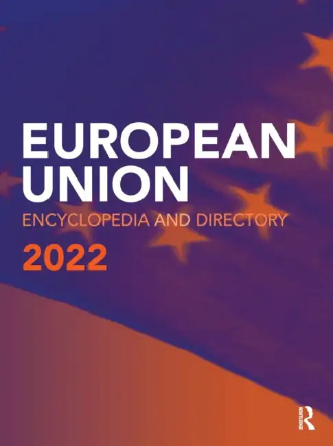 European Union Encyclopedia and Directory 2022 by Europa Publications
