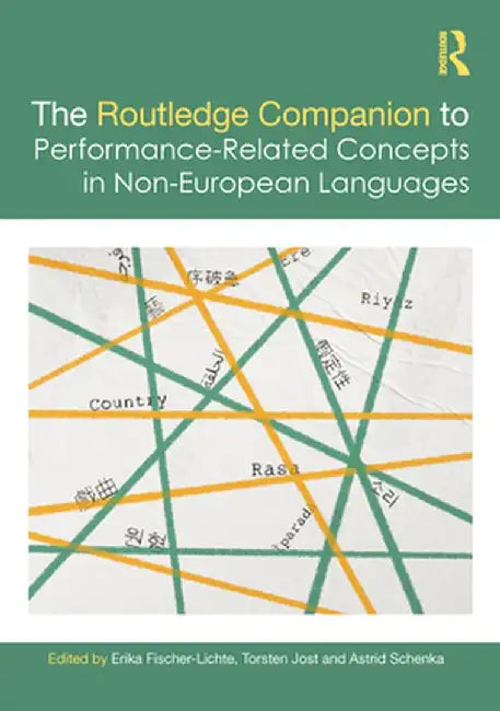 The Routledge Companion to Performance-Related Concepts in Non-European Languages by Erika Fischer-Lichte