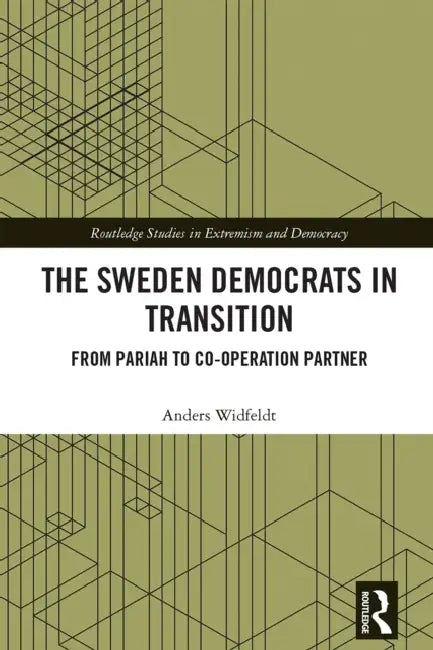 The Sweden Democrats in Transition: From Pariah to Co-operation Partner by Anders Widfeldt
