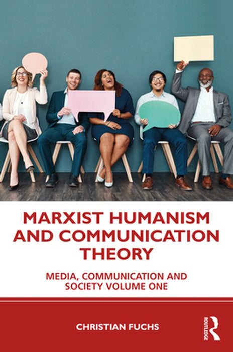 Marxist Humanism and Communication Theory by Fuchs, Christian
