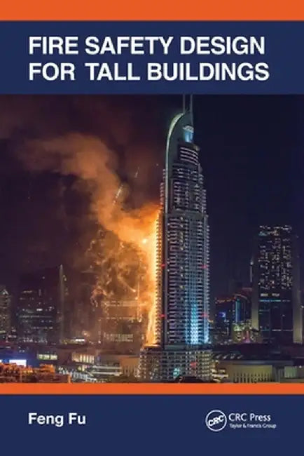 Fire Safety Design For Tall Buildings by Fu, Feng
