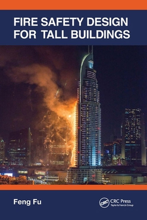 Fire Safety Design For Tall Buildings by Fu, Feng