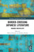 Border-Crossing Japanese Literature: Reading Multiplicity by Akiko Uchiyama
