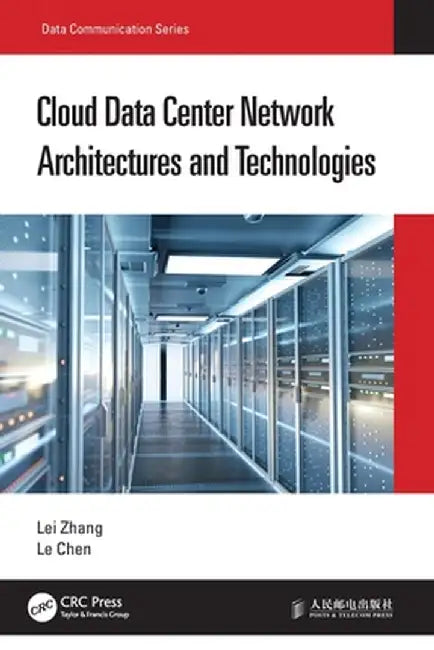 Cloud Data Center Network Architectures and Technologies by Lei Zhang