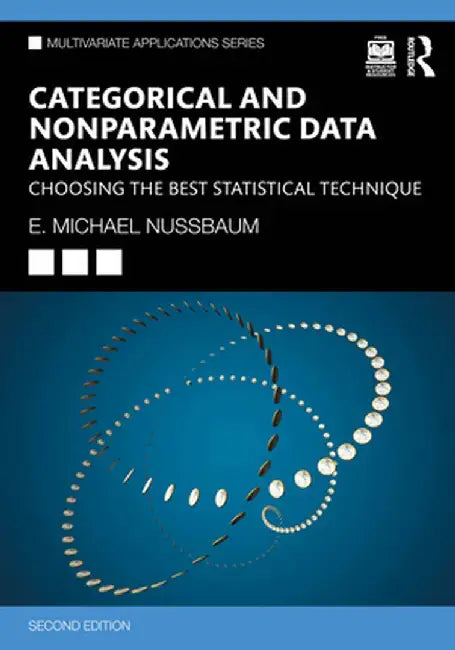 Categorical and Nonparametric Data Analysis: Choosing the Best Statistical Technique by E. Michael Nussbaum