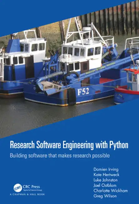 Research Software Engineering with Python: Building Software That Makes Research Possible by Damien Irving